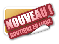 NOUVEAU ! BOUTIQUE EN LIGNE